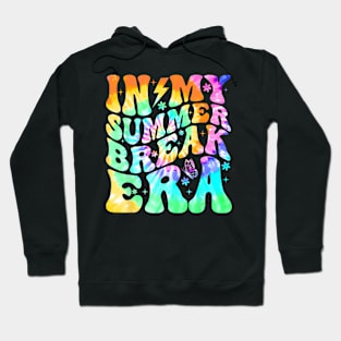 In My Summer Break Era Tie Dye Teacher Summer Break Vacation Hoodie